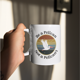 Be A Pelican Not A Pelican't Retro Sunset- Ceramic Mug 11oz